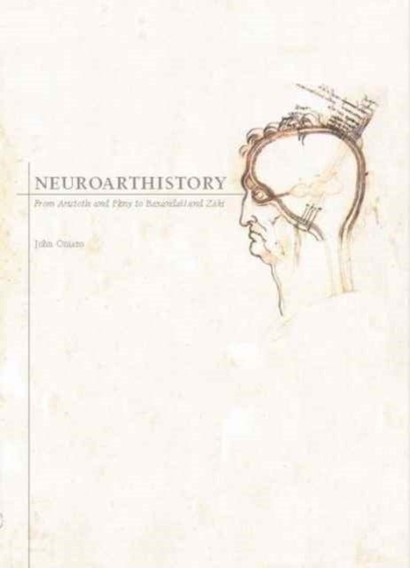 Neuroarthistory - From Aristotle and Pliny to Baxandall and Zeki