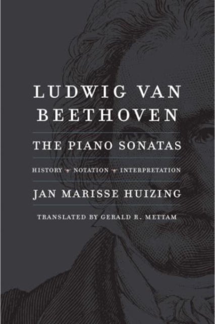 Ludwig van Beethoven - The Piano Sonatas; History, Notation, Interpretation