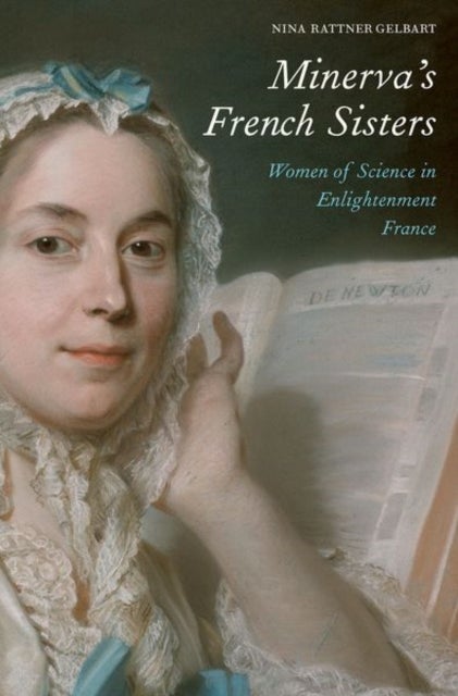 Minerva's French Sisters - Women of Science in Enlightenment France