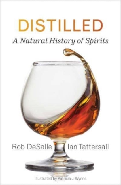 Distilled - A Natural History of Spirits