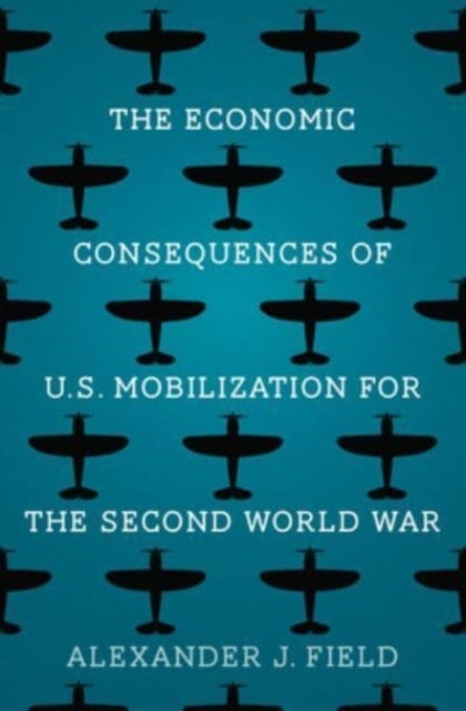 The Economic Consequences of U.S. Mobilization for the Second World War