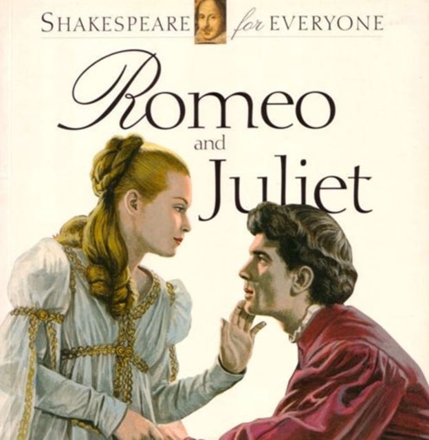 Romeo and Juliet - Shakespeare for Everyone