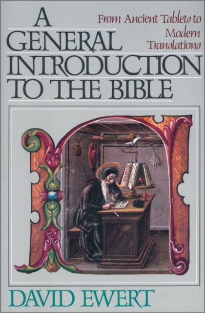 A General Introduction to the Bible - From Ancient Tablets to Modern Translations