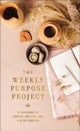 The Weekly Purpose Project