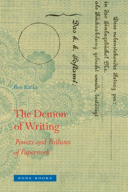 The Demon of Writing - Powers and Failures of Paperwork