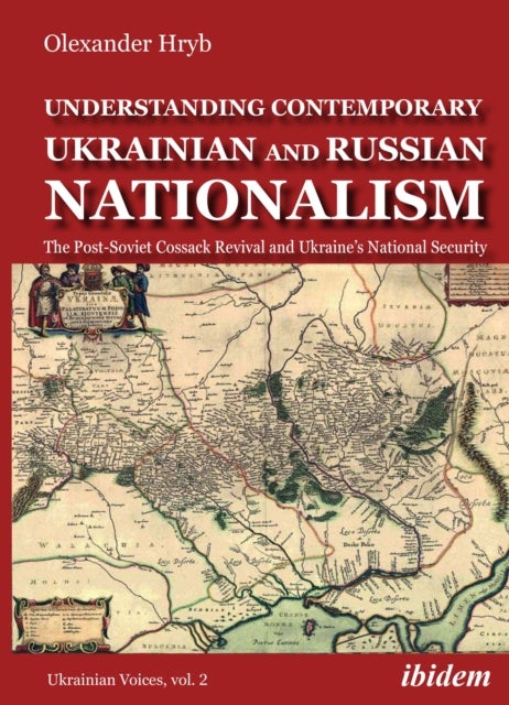 Understanding Contemporary Ukrainian and Russian - The Post-Soviet Cossack Revival and Ukraine's Nat - The Post-Soviet Cossack Revival and Ukraine’s National Security