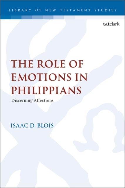The Role of Emotion in Philippians - Discerning Affections