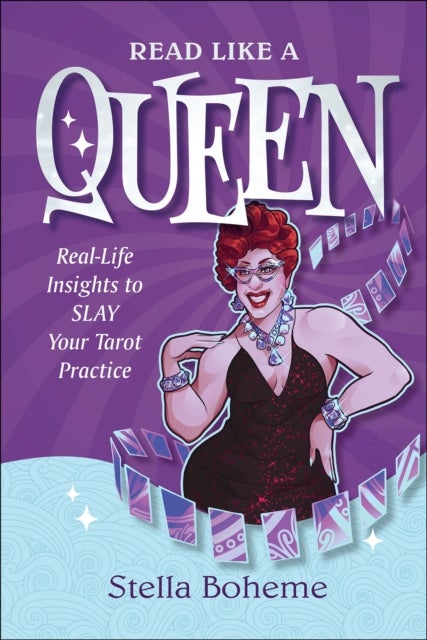 Read Like a Queen - Real-Life Insights to SLAY Your Tarot Practice