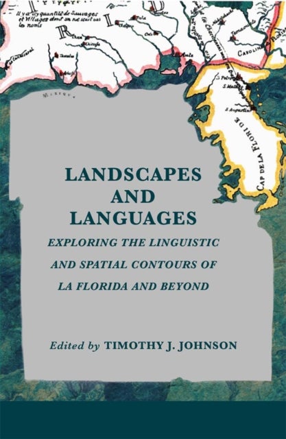 Landscapes and Languages - Exploring the Linguistic and Spatial Contours of La Florida and Beyond