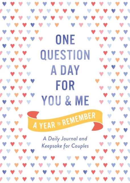 One Question a Day for You and Me: A Year to Remember - A Daily Journal and Keepsake for Couples