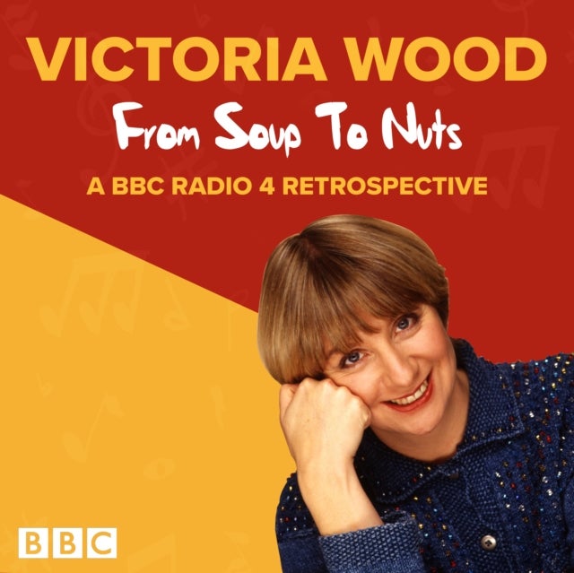 Victoria Wood: From Soup to Nuts - A BBC Radio 4 Retrospective