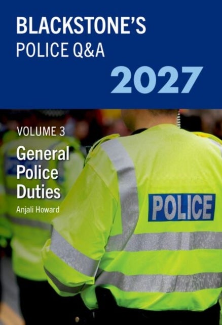 Blackstone's Police Q&A Volume 3: General Police Duties 2027