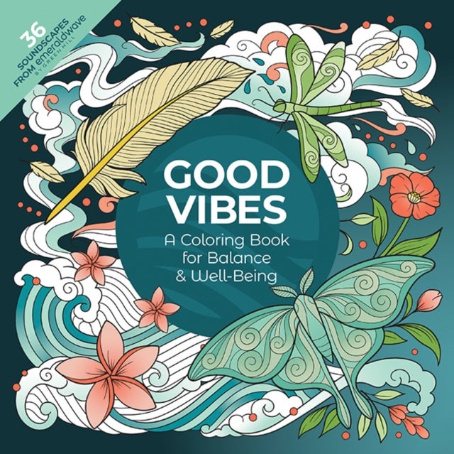 Good Vibes: A Coloring Book for Balance & Well-Being - With 36 Soundscapes from Emeraldwave by Green Hill