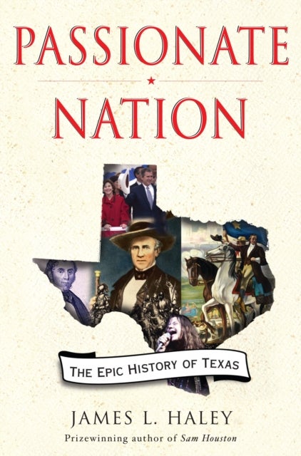 Passionate Nation - The Epic History of Texas