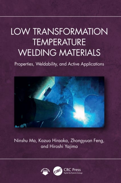 Low Transformation Temperature Welding Materials - Properties, Weldability, and Active Applications