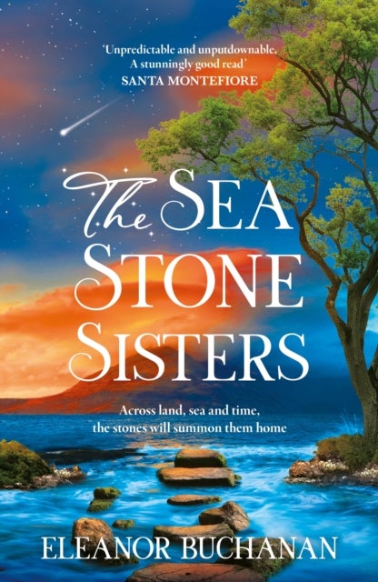 The Sea Stone Sisters - A spellbinding journey across decades and continents, combining evocative magical realism with epic family saga
