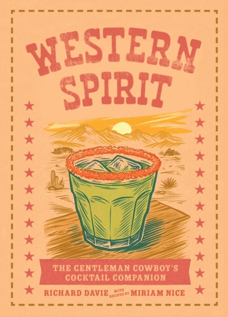 Western Spirit - The Gentleman Cowboy's Cocktail Companion