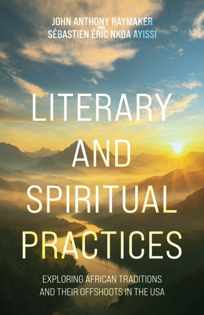 Literary and Spiritual Practices - Exploring African Traditions and Their Offshoots in the USA
