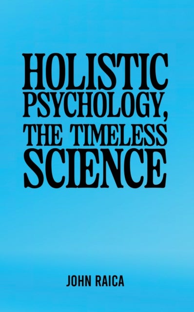 Holistic Psychology, the Timeless Science