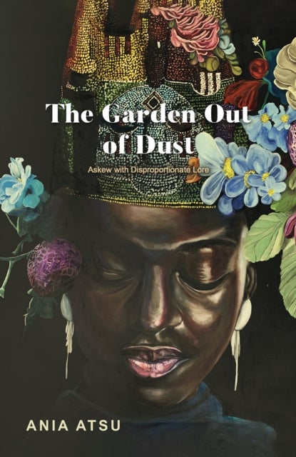 The Garden Out of Dust