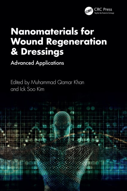Nanomaterials for Wound Regeneration & Dressings - Advanced Applications