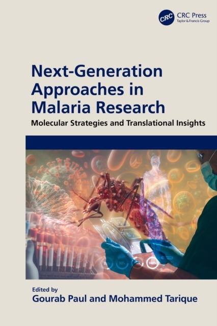 Next-Generation Approaches in Malaria Research - Molecular Strategies and Translational Insights