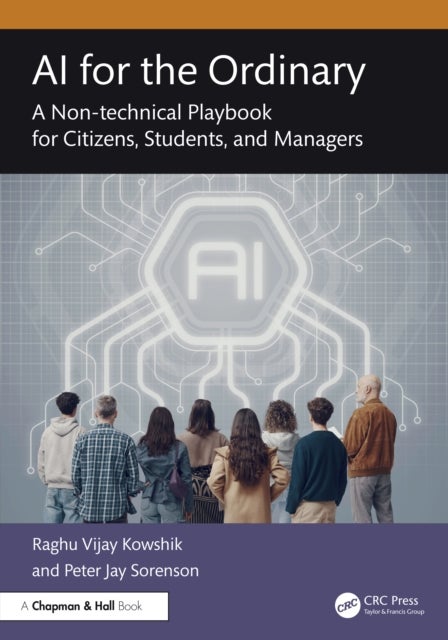 AI for the Ordinary - A Non-technical Playbook for Citizens, Students, and Managers