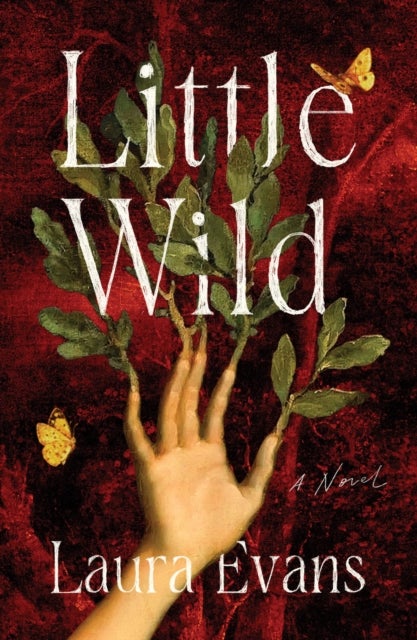 Little Wild - A Novel