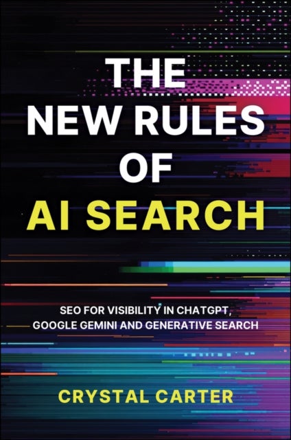 The New Rules of AI Search - SEO for visibility in ChatGPT, Google Gemini and Generative Search