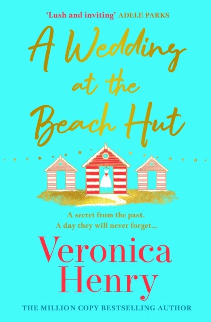A Wedding at the Beach Hut - The feel-good read of the summer from the Sunday Times top-ten bestselling author