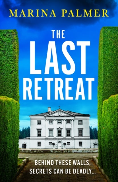 The Last Retreat - A pulse-pounding and totally addictive thriller that you won't want to miss