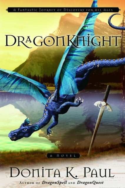 Dragonknight - A Fantastic Journey of Discovery for All Ages