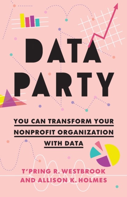 Data Party - You Can Transform Your Nonprofit Organization with Data
