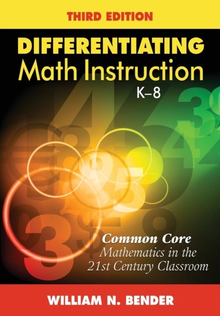 Differentiating Math Instruction, K-8 - Common Core Mathematics in the 21st Century Classroom