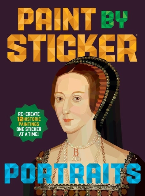 Paint by Sticker (Official): Portraits - Re-create 12 Historic Paintings One Sticker at a Time!