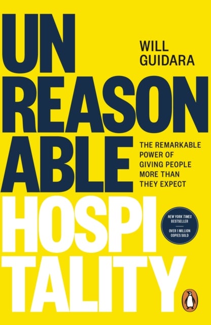 Unreasonable Hospitality - The Remarkable Power of Giving People More Than They Expect