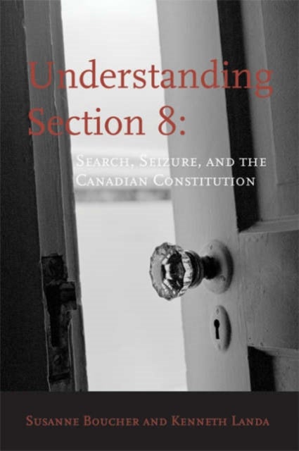 Understanding Section 8 - Search, Seizure, and the Canadian Constitution