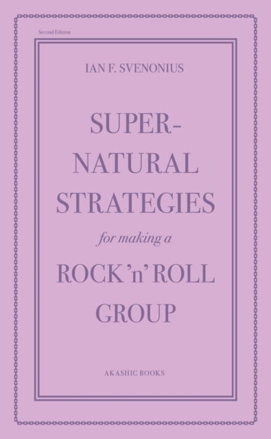 Supernatural Strategies for Making a Rock 'n' Roll Group (2nd Edition)