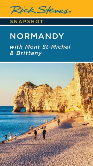 Rick Steves Snapshot Normandy (Seventh Edition) - With Mont St-Michel & Brittany