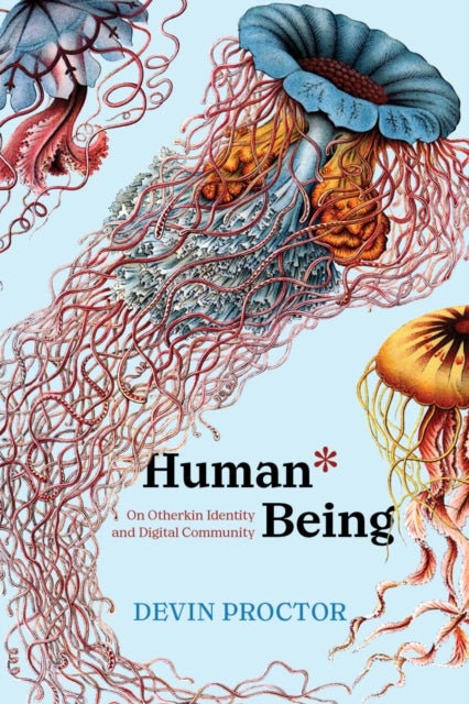 Human* Being - On Otherkin Identity and Digital Community