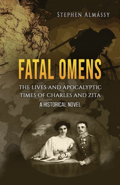 Fatal Omens - The Lives and Apocalyptic Times of Charles and Zita