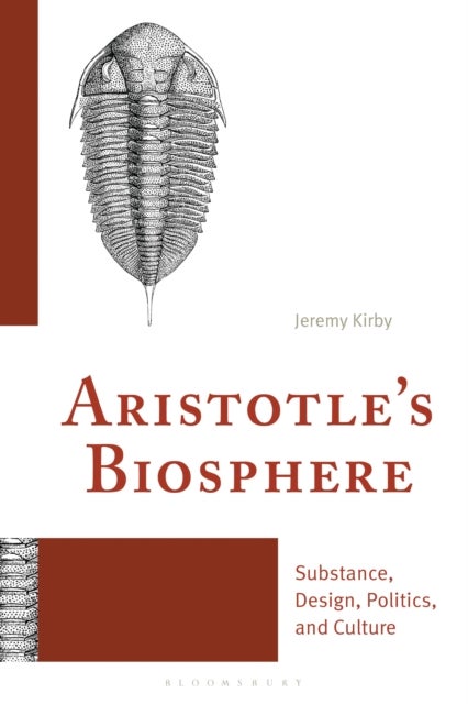 Aristotle's Biosphere - Substance, Design, Politics, and Culture