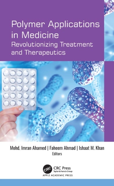 Polymer Applications in Medicine - Revolutionizing Treatment and Therapeutics