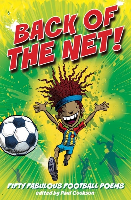 Back of the Net! - Pitch-perfect football poems 4 all!