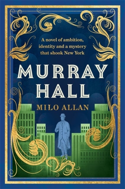 Murray Hall - A novel of the extraordinary and intriguing secret that rocked New York and the world