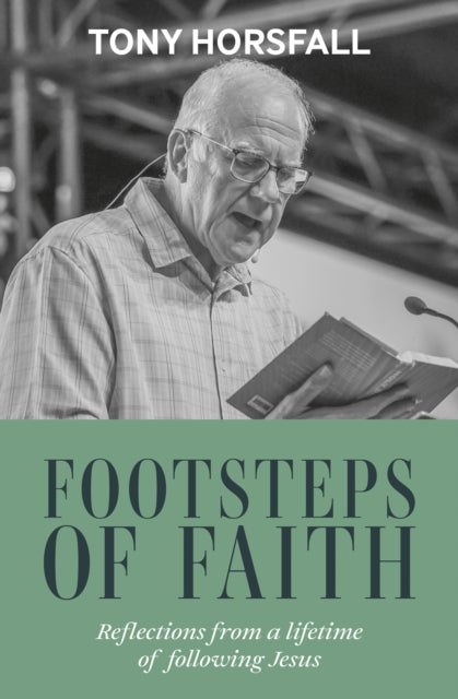Footsteps of Faith - Reflections from a lifetime of following Jesus