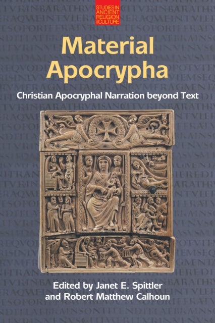 Material Apocrypha - Christian Apocryphal Narration Beyond Text