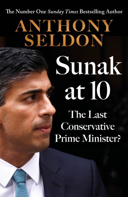Sunak at 10 - The Last Conservative Prime Minister?
