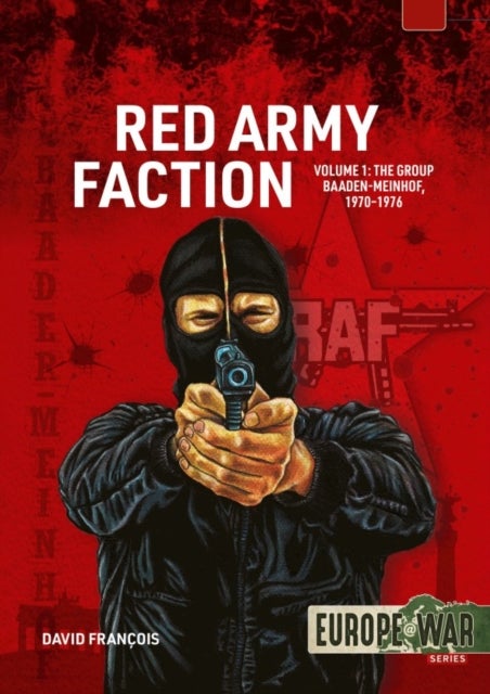Red Army Faction Volume 1 - The Group Baader Meinhof, 1970-1976