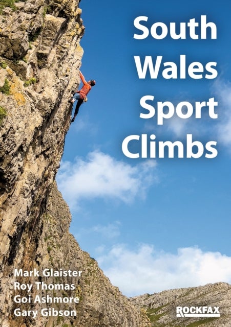 South Wales Sports Climbs - Rockfax - Carmarthenshire, Gower, Inland & Coastal Limestone, Valleys